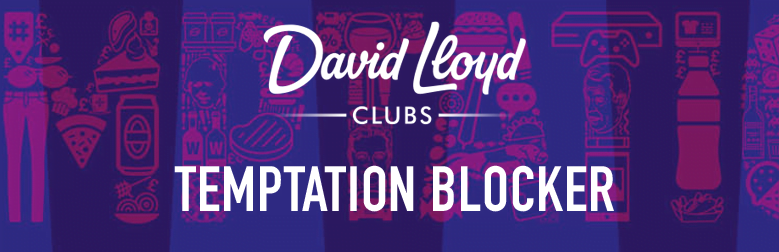 DAVID LLOYD CLUBS PRESENTA ‘TEMPTATION BLOCKER’ 1