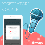 Con Waze personalizza la voce del navigatore con quella dei tuoi figli 4